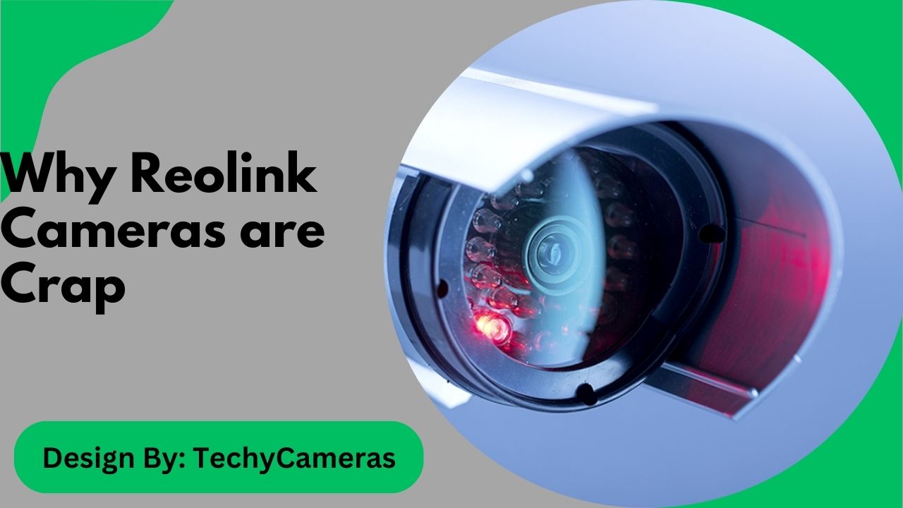 Why Reolink Cameras are Crap – Key Issues and Brand Comparisons!