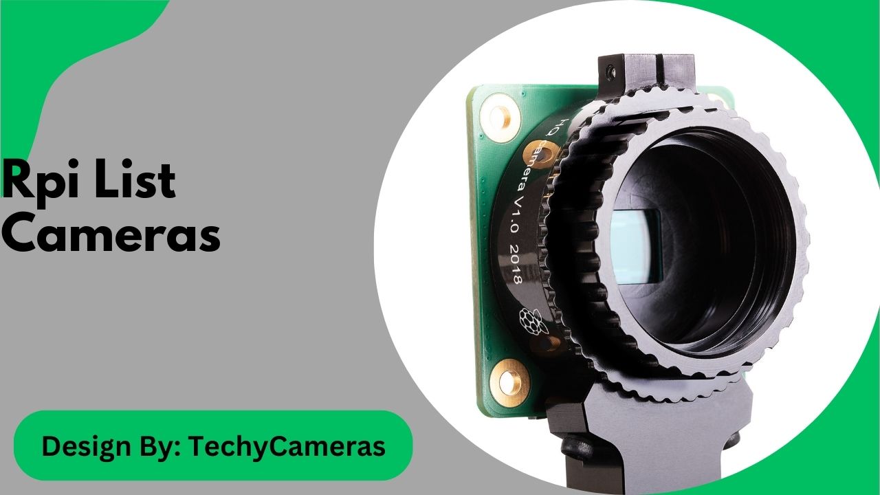 Rpi List Cameras – A Comprehensive Guide!