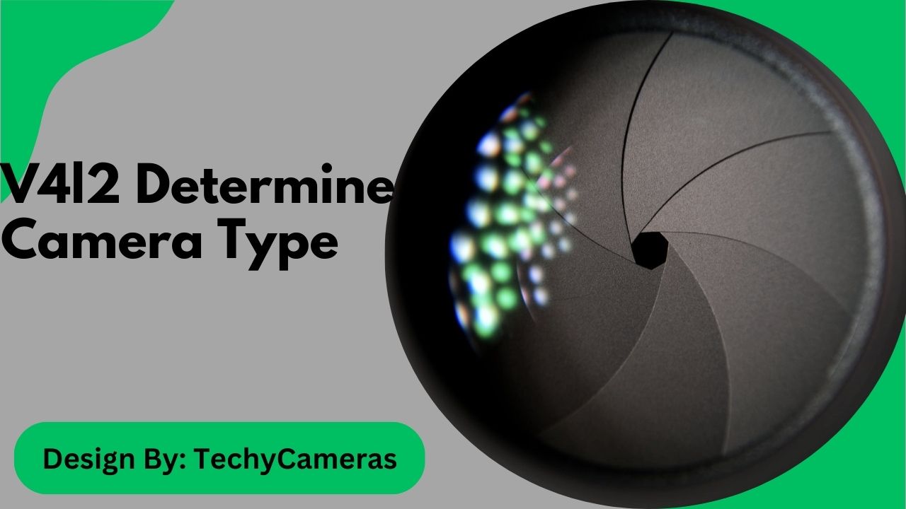 V4l2 Determine Camera Type – Step-by-Step Guide!