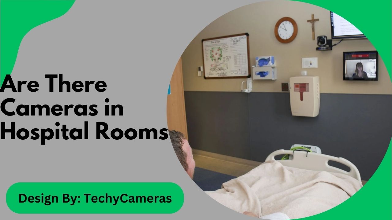 Are There Cameras in Hospital Rooms – Privacy Facts Explained!