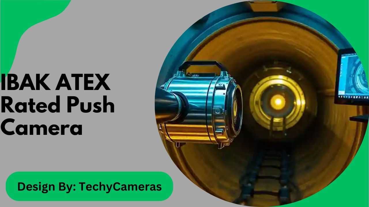 IBAK ATEX Rated Push Camera