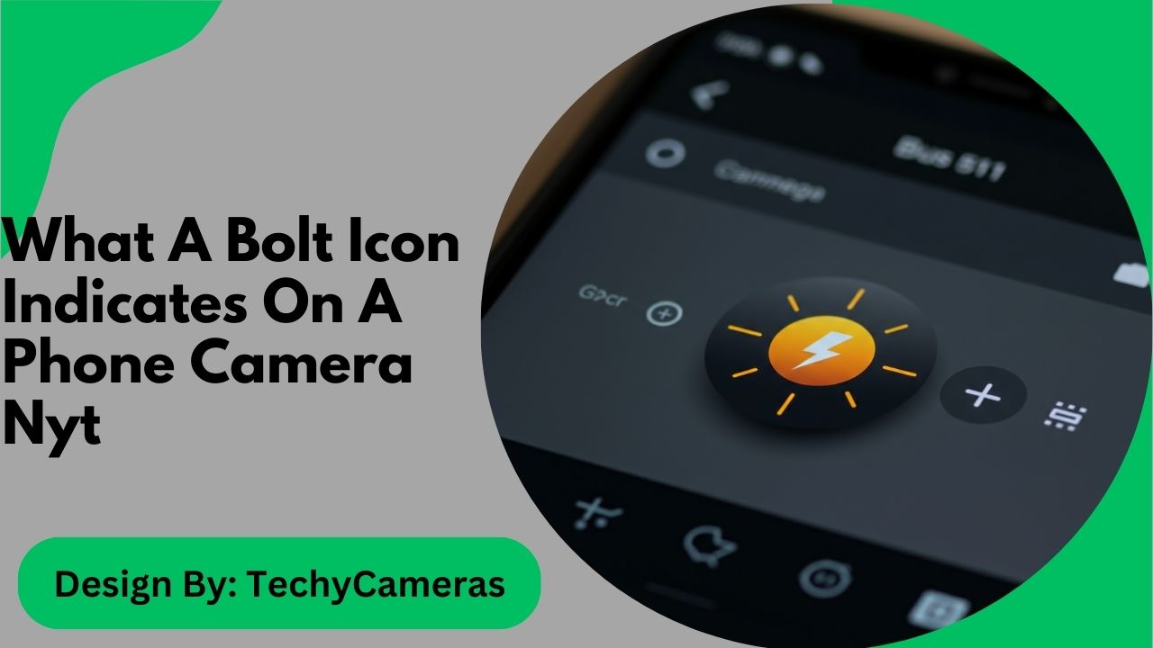 What A Bolt Icon Indicates On A Phone Camera Nyt – A Complete Guide!